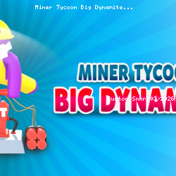 Miner Tycoon Big Dynamite